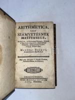 Maróthi György: Arithmetica vagy számvetésnek mestersége, Mellyet írt, és Közönséges Haszonra, fökép...