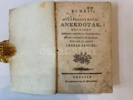 Andrád Sámuel: Elmés és mulatságos rövid anekdoták Bétsben, 1789 . ny.n. XXXII+280+(24)p.; Az egyik első magyar nyelvű anekdotagyűjtemény, csupán Kónyi János ,,Demokritus"-a előzte meg néhány évvel. Ritka és becses mű. Korabeli papírkötésben. Szüry: 114.; György: 71.; Borda: 7429.