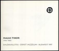 Hajas Tibor (1946-1980). Emlékkiállítás. Bp., 1997, Műcsarnok. 31 p. Fekete-fehér képekkel gazdagon ...