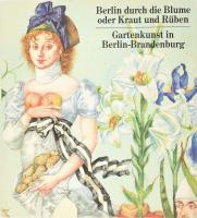 Berlin durch die Blumen oder Kraut und Rüben. Gartenkunst in Berlin-Brandenburg. Hrsg. im Auftrag des Sanators für Stadtentwicklung und Umweltschutz von Marie-Louise Plessen. Berlin, 1985, Nicolaische Verlagsbuchhandlung. Német nyelven. Gazdag képanyaggal illusztrált. Kiadói papírkötés. Ritka!