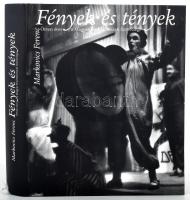 Markovics Ferenc Fények és tények - Ötven éves a Magyar Fotóművészek Szövetsége Folpress, 2006 600p. Kiadói kartonált keménykötésben