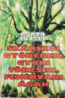 Csató József: Szárszói gyökerek, győri törzsek, fehérvári ágak. DEDIKÁLT! Győr, 2016, Oxygen Press. Kiadói papírkötés.