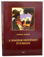 Székely András: A magyar festészet évezrede. Pomáz, 2001, Kolibri. Gazdag képanyaggal illusztrálva. Kiadói kartonált papírkötés.