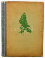 Homoki Nagy István: Szárnyas vadászmesterek. Fotoriport a vadászmadarakról. Írta és fényképezte: - -...