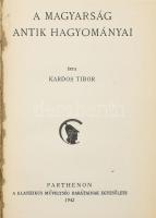 Kardos Tibor: A magyarság antik hagyományai. Pantheon-Tanulmányai 5. Bp., 1942, Pantheon-Franklin. Kiadói egészvászon-kötés, hiányzó elülső szennylappal.