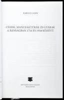 Kakucs Lajos: Céhek, manufaktúrák és gyárak a Bánságban 1716 és 1918 között. Kolozsvár, 2016, Kriter...