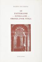 Badiny Jós Ferenc: Az esztergomi -Ister-gami- oroszlánok titka. Bp., 1996, Inter Leones Kiadó. Szövegközi ceruzás jegyzetekkel. Kiadói papírkötésben.