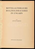 Kampis, Anton: Mittelalterliche holzbildhauerei in Ungarn. Kampis Antal: Középkori faszobrászat Magyarországon. A Magyarságtudomány Könyvei III. Bp., 1940., Officina, XLII+2+313+3 p. A 155. oldaltól fekete-fehér képtáblákkal illusztrált. Kiadói félvászon-kötés, kopott borítóval és gerinccel.