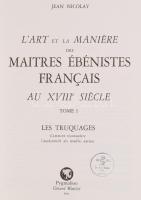 Jean Nicolay: L' Art et la Maniére des Maitres Ébénistes Francais au XVIIIe Siécle. Tome 1-2. T...