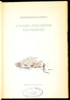 Kittenberger Kálmán: A Kilimandzsárótóól Nagymarosig. Első kiadás! 1956, Ifjúsági Könyvkiadó. Félvás...