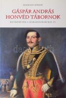 Hermann Róbert: Gáspár András honvéd tábornok. Kecskemétiek a szabadságharcban IV. Kecskemét, 2005. Kiadói papírkötés, jó állapotban.