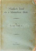 Dr. Kovács Ernő: Madách Imre és a klasszikus ókor. Hódmezővásárhely, 1934, Friss Ujság Nyomda, sérül...