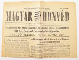 1956 Magyar Honvéd, a Magyar Honvédség Lapja I. évf. 11. száma, 1956. nov. 23., a címlapon: ,,Kik kaphatnak kivándorló útlevelet - Az első melbourne-i eredmények - A Budapesti Munkástanács felhívása a munka felvételére", illetve egyéb hírek, 4 p.