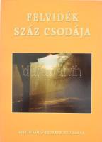 Felvidék száz csodája. Szerk.: Gáspár katalin., Sára Bernadett. Simon Attila. Bp., én., Totem. Gazdag képanyaggal illusztrált. Kiadói kartonált papírkötés, kiadói papír védőborítóban.