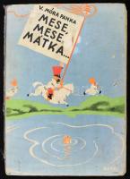 V. Móra Panka: Mese, mese, mátka... Bp., é.n. Révai. 46p. Egészoldalas illusztrációkkal. Sérült gerincű kartonált papírkötésben