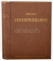 Kornis Gyula: A magyar politika hősei. Bp. 1940, Franklin, egészvászon kötés, borítón kis kopással, de összességében jó állapotban.