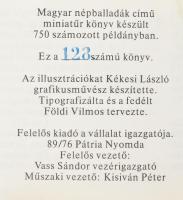 Magyar Népballadák. Bp., 1991, Pátria. Számozott (123/750.). Kiadói bársonykötésben, műanyag védőbor...