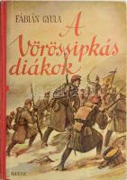 Fábián Gyula: A vörössipkás diákok. Biczó András rajzaival. Bp., [1948], Dante. Kiadói illusztrált félvászon-kötés, kissé sérült borítóval