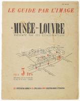 Le guide par l'image le Musée du Louvre présente par ses conservateurs. 1936, fekete-fehér képekkel ellátott bemutatóanyag, francia nyelven, foltos papírkötésben.