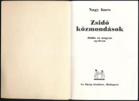 Nagy Imre: Zsidó közmondások. Jiddis és magyar nyelven. Bp., Ojság. REPRINT! Kiadói papírkötés, jó á...