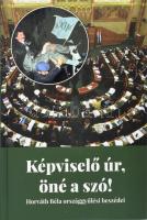 Képviselő úr, öné a szó! Horváth Béla országgyűlési beszédei. Bp., 2023, Neumann Lapkiadó és Kommunikációs Kft. Kiadói kartonált papírkötés.