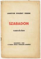 Lanátor Pogány Ferenc: Szabadon. Elbeszélések. Bp., 1928, Vajda János Társaság (Phöbus-ny.), 170+(2) p. Első kiadás. Kiadói papírkötés, kissé foltos, sérült borítóval, helyenként kissé sérült lapszélekkel, katonai témájú ex libris-szel.