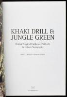 Martin J. Brayley - Richard Ingram: Khaki drill & Jungle green. British tropical uniforms 1939-4...