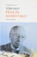 André Kostolany: Több mint pénz és mohó vágy. Kostolany jegyzetei. Ford.: Svéda Dóra. Győr, 2006. Lexecon. Kiadói kartonált papírkötés, kiadói papír védőborítóban.