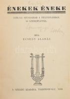 Ecsedy Aladár műveiből összeállított kolligátum:   Énekek éneke. Bibliai színdarab 4 felvonásban 16 szereplővel. Hozzákötve:  Krisztus a mindennapi életben.; Bizonyságtevő fiatalság. I. köt.;  Menjünk el mind Betlehemig.;  Visszaszerzett Éden.;   Tahitótfalu, 1936-1941., Szerzői. Átkötött félvászon-kötés.