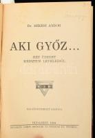 Kolligátum vallási művekből:

Békési Andor: Aki győz...: 
Békési Andor: Isten embere a viharban. ...