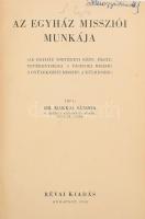 Makkai Sándor: Az egyház missziói munkája. Bp., 1938, Révai. Hozzákötve: Makkai Sándor: A magyar reformátusság egyházi élete. Igazság és Élet füzetei 17. Debrecen, 1947, Városi Nyomda. Átkötött félvászon-kötés.