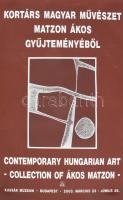 Kortárs magyar művészet Matzon Ákos gyűjteményéből kiállítási plakát, Kassák Múzeum, 2003. március 23- június 29, feltekerve, 69x47 cm