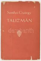 Somlyó György: Talizmán. (Dedikált!) Bp., 1956, Szépirodalmi Könyvkiadó. Első kiadás. Kiadói félvászon-kötés, sérült kiadói papír védőborítóban. Megjelent 2000 példányban. A szerző, Somlyó György (1920-2006) Kossuth- és József Attila-díjas költő, író, műfordító által dedikált példány.