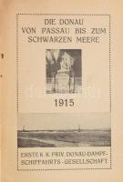 1915 Die Donau von Passau bis zum Schwarzen Meere. Erste k. k. priv. Donau-Dampfschiffahrts-Gesellsc...