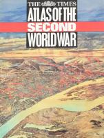 Keegan, John: The Times Atlas of The Second World War. 1989, Times Books. Kiadói kartonált kötés, papír védőborítóval, jó állapotban.