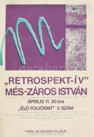 cca 1975, Retrospekt-ív - Més-Záros István kiállítási plakát, Fiatal Művészek Klubja, április 11, feltekerve, lapszéli sérülésekkel, 59x39 cm