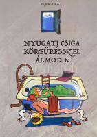 Pejin Lea: Nyugati csiga körfűrésszel álmodik. Bp., 2017, kartonált papírkötés, papír védőborítóval.