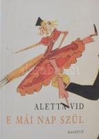 Aletta Vid: E mái nap szül.Bp., 2003, Magvető, kartonált papírkötés, papír védőborítóval.