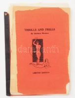 [Szado-mazo. flaggellációs könyv] Thrills and Frills, by Barbara Munson. New York, 1938. Unicorn. 102 p + 8 t. Számos egészoldalas és szövegközti erotikus illusztrációval. Szétvált fűzéssel, sérült papírborítóval, lapok jó állapotban / With numerous full-page and intertextual erotic illustrations. With broken binding, damaged paper cover, pages in good condition