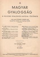 A magyar gyalogság. A magyar gyalogos katona története. Szerkesztette vitéz Doromby József és Reé Lá...