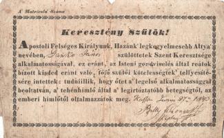 [Aprónyomtatvány] Felszólítás himlőoltásra. Kézzel kitöltött nyomtatvány, hivatalnoki aláírással hitelesítve. (1843) Kassa, [1840 körül]. Egyetlen lap, mérete: 125x200 mm. A XVIII. század folyamán is pusztító ragály, a fekete himlő Európa-szerte évente sok életet követelt, ám a betegség ellen már a század közepe óta próbálkoztak kísérleti oltóanyagokkal, miként azt magyar nyelvű orvosi értekezések is tanúsítják (Benkő Sámuel: A hólyagos himlőről való tanácsadás. Miképen kelljen a még meg nem himlőzötteket, mikor e nyavalyába esnek, orvosolni, hogy mind testeknek szépségekben és épségekben megmaradjanak, mind pedig igen kevés számmal haljanak meg, Kassa, 1781). A fekete himlő ellen hathatósabb megoldásnak tűnt az Edward Jenner angol orvos által 1796-ban kifejlesztett tehénhimlő alapú vakcina. A helytartótanács által 1804-ben kiadott 5524. számú rendelet ennek nyomán az egész országban kötelezővé tette a tehénhimlő vakcina alapú oltást. Az 1840-es évek elejéről származó, oltakozási kötelezettségre felhívó irat is ennek a rendeletnek próbál érvényt szerezni. Szövege: ,,Keresztény Szülők! Apostoli Felséges Királyunk, Hazánk&#039; legkegyelmesebb Attya&#039; nevében, Dankó János [kézzel kitöltve] szülöttetek Szent Keresztsége alkalmatosságával [...] az Isteni gondviselés által reátok bízott kisded eránt való főfő szülői kötelességtek&#039; tellyesítésére intettek: tudniillik, hogy őtet a&#039; legelső alkalmatossággal beoltatván, a&#039; tehénhimlő által a&#039; legirtóztatóbb betegségtől, az emberi himlőtől oltalmazzátok meg. [Kelt]: Kassán, Junius 27-én 1843. [aláírás]. A nyomtatvány másik oldalán az oltakozás megtörténtéről szóló tanúsítvány, mely példányunk esetén kitöltetlen. Szövege: ,,Túlfelől megnevezett gyermek [...] alólírt által [...] esztendő [...] hónapja [...] napján annak rendi szerént beoltatott, és többszöri nézegetés és visgálás közben, rajta valódi tehénhimlő látszott. Költ: [...]. Minden összevéve úgy tűnik, hogy esetünkben az oltakozás az erélyes parancs ellenére elmaradt, okáról csak találhatunk. Emlékezetes orvostörténeti dokumentum. Nyomtatványunkon felül, illetve a bal alsó sarkon apró, a szövegtükröt nem érintő hiány, a nyomtatvány verzóján a hajtások mentén kisebb foltosság, rektóján halvány foltosság. Jó állapotú lap.