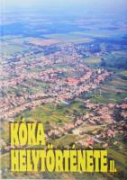 Gyenes István Kóka helytörténete II. Kóka, 2011. Nyugdíjas klub 196p. kiadói kartonált papírkötésben