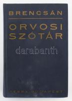 Brencsán János: Orvosi szótár. Idegen orvosi kifejezések magyarázata. Bp., 1978, Terra. Kiadói aranyozott egészvászon-kötés, a borítón némi kopással.