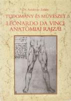 Antalóczy Zoltán: Tudomány és művészet. Leonardo da Vinci anatómiai rajzai. Bp., 1989., Medicina. Kiadói kartonált papírkötés, kiadói papír védőborítóban.