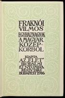 Fraknói Vilmos: Egyháznagyok a magyar középkorból. Bibliotheca Vitae - Az Élet Könyvei. Bp., 1916, ,...