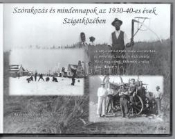 Cseri Dávid: Szórakozás és mindennapok az 1930-40-es évek Szigetközében. DEDIKÁLT! hn., 2013., Szerz...