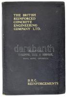 1918 The British Reinforced Concrete Engineering Company, Ltd. - B.R.C. Reinforcements. Brit vasbetonipari cég ismertető kiadványa, fekete-fehér képekkel illusztrálva, angol nyelven. Kiadói aranyozott egészvászon-kötés, 172 p.