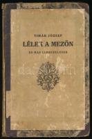 Tímár József: Lélek a mezőn és más elbeszélések. Csopak, 1927.,Szerzői, (Gyoma, Kner-ny.), 156+1 p. Átkötött félvászon-kötés, kopott borítóval, sérült, hiányos gerinccel, foltos lapokkal.