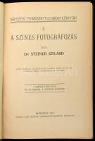 Dr. Steiner Szilárd: A színes fotográfozás. Népszerű Természettudományi Könyvtár 2. Bp., 1913, Kir. ...