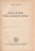 Füst Milán: 
Véletlen találkozások. [Elbeszélések.] (Dedikált.)
Budapest, [1948]. Dante Könyvkiadó...